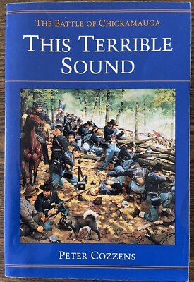 This Terrible Sound: The Battle of Chickamauga by Cozzens, Peter : Good