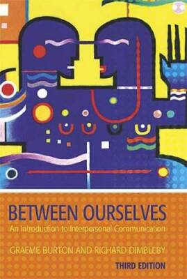 Between Ourselves: An Introduction to Interpersonal Communication (Hodder - GOOD