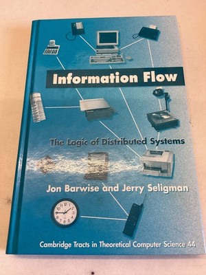 Information Flow The Logic of Distributed Systems Jon Barwise and Jerry Seligman