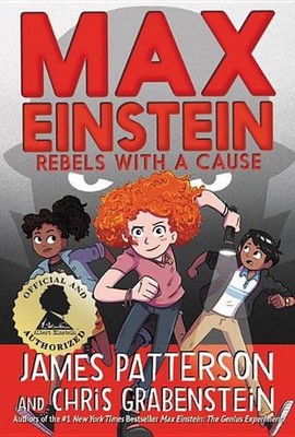 Max Einstein: Rebels with a Cause by James Patterson (English) Hardcover Book