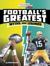 Elliott Smith Football's Greatest Myths and Legends (Hardback)