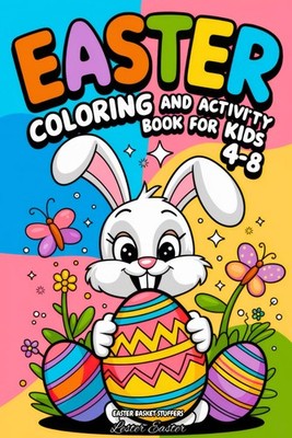 Easter Basket Stuffers: Easter Coloring and Activity Book for Kids 4-8