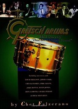 Gretsch Drums: The Legacy of That Great Gretsch Sound by Chet Falzerano
