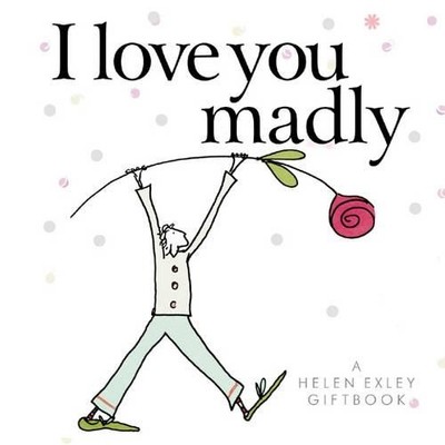 I love you madly (Helen Exley Giftbooks) by Various Hardback Book The Fast Free