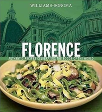 Williams-Sonoma Foods of the World: Florence: Authentic Recipes Cele - VERY GOOD