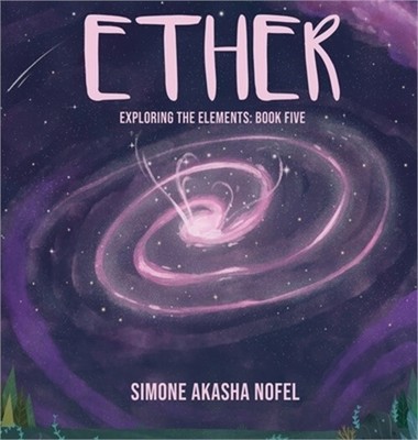 Ether: Exploring the Elements: Exploring (Hardback or Cased Book)