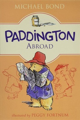 Paddington Abroad - paperback Bond, Michael|Fortnum, Peggy
