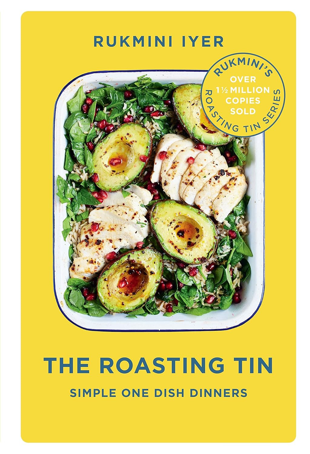 The Roasting Tin: Simple One Dish Dinners (Rukmini’s Tin) Hardcover...