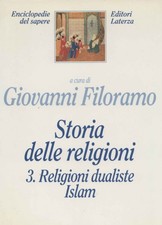 Storia delle religioni (Volume 3) - Giovanni Filoramo (Gius. Laterza e Figli)