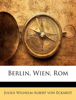 von Eckardt - Berlin Wien Rom - New paperback or softback - 81 - X555z