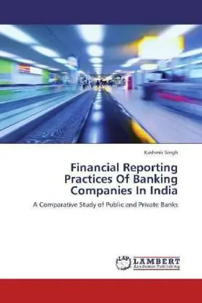 Kashmir Singh | Financial Reporting Practices Of Banking Companies In India-image