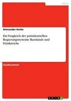 Alexander Kerbs | Ein Vergleich Der PräSidentiellen Regierungssysteme...