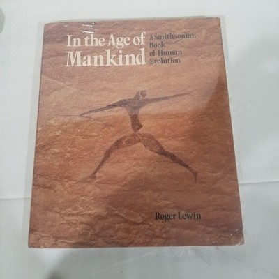 In the Age of Mankind A Smithsonian Book of Human Evolution Roger Lewin NWT