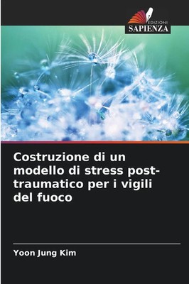Costruzione di un modello di stress post-traumatico per i vigili del fuoco Kim