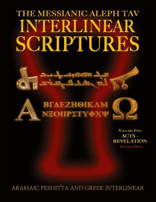 Messianic Aleph Tav Interlinear Scriptures (MATIS) Volume Five...