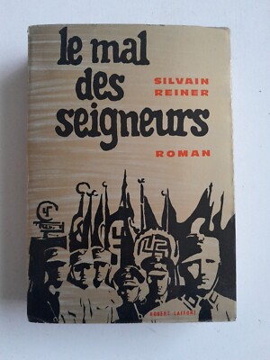 Le Mal Des Seigneurs, Silvain Reiner / Robert Laffont 1962