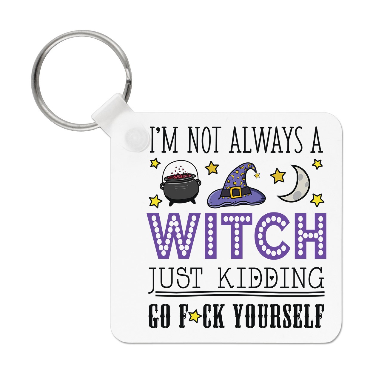 I'm Not Always A Witch Keyring Key Chain Funny Joke Rude