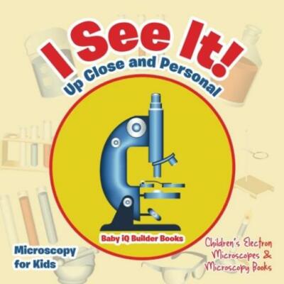 I See It! Up Close and Personal - Microscopy fo... - Baby iQ Builder Books - ...