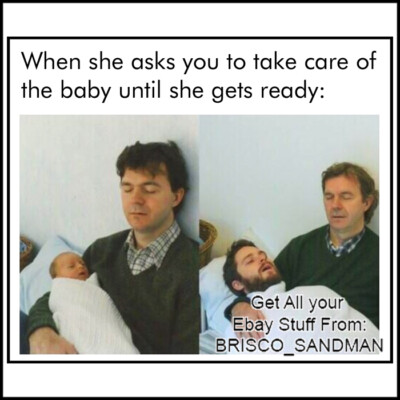 Fridge Fun Refrigerator Magnet ''WHEN SHE ASKS YOU TO TAKE CARE OF THE BABY'' Meme