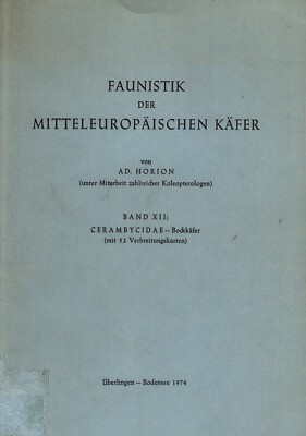 Faunistik der mitteleuropäischen Käfer Band XII - Cerambycidae/Bockkäfer-Horion