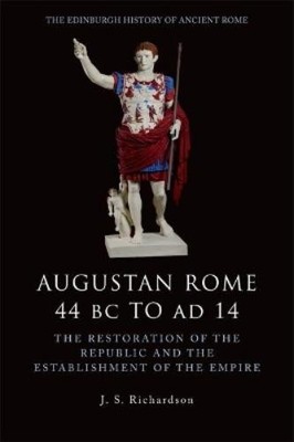 J. S. Richardson Augustan Rome 44 BC to AD 14 (Taschenbuch) (US IMPORT)