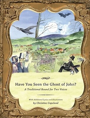 Have You Seen the Ghost of John?: A Trad Copeland, Christine Hardcover