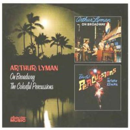 Arthur Lyman On Broadway/the Colourful Percussions (CD) Album