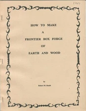 How to Make a Frontier Box Forge of Earth and Wood by Bob Heath - USED