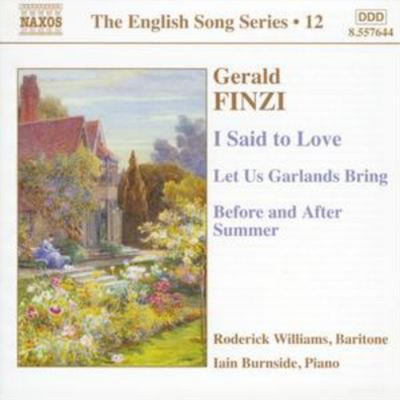 Gerald Finzi I Said to Love/let Us Garlands Bring/before and After Summer (CD)