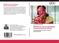 Juan Carlos Rosillo Villena | MetáForas De La Estrategia Comunicacional Oficial