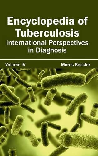 Encyclopedia of Tuberculosis: Volume IV (International Perspectives i (Hardback)