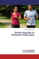 Tassew Woldemedihin | Gender Equality In Ethiopian Philosophy | Taschenbuch