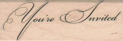 You're Invited/Fancy Script 1 1/4 x 3 1/4'' Rubber Stamp, Word/Phrase Stamp