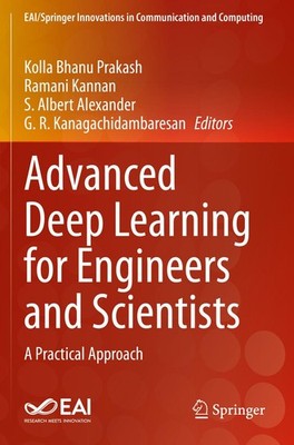 Advanced Deep Learning for Engineers and Scientists Kolla Bhanu Prakash
