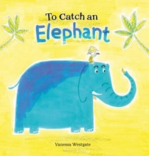 To Catch an Elephant by 