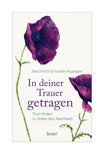 Thumbnail - In Deiner Trauer Getragen Von Mechthild Schroeter-rupieper