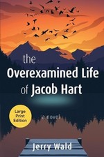 The Overexamined Life of Jacob Hart by Jerry Wald Paperback Book