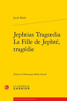Jephtias Tragoedia/ La Fille De Jephte, Tragedie, Paperback by Balde, Jacob; ...