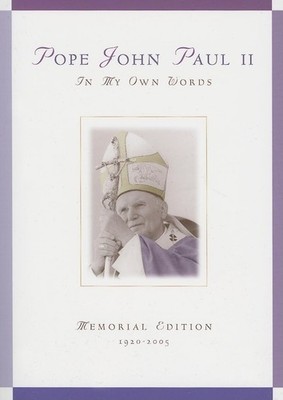 Pope John Paul II: In My Own Words; Memorial Edition 1920-2005 - paperback C...