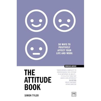 Attitude Book : 50 Ways to Positively Affect Your Work  -  NEW Simon Tyler 2025
