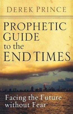 Derek Prince Prophetic Guide to the End Times (Taschenbuch)