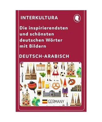 Die bezauberndsten deutschen Wörter mit Bildern: Deutsch-Arabisch: Deutsch-Arab