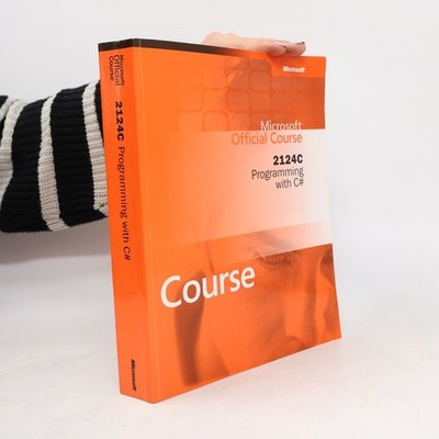 Microsoft Official Course 2124C, Programming with C#  |  kolektiv