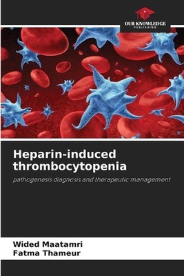 Heparin-induced thrombocytopenia by Wided Maatamri Paperback Book