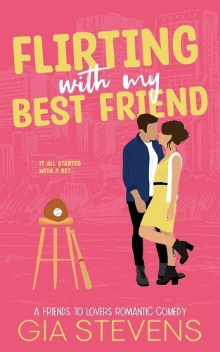 Gia Stevens Flirting with My Best Friend (Paperback) Harbor Highlands