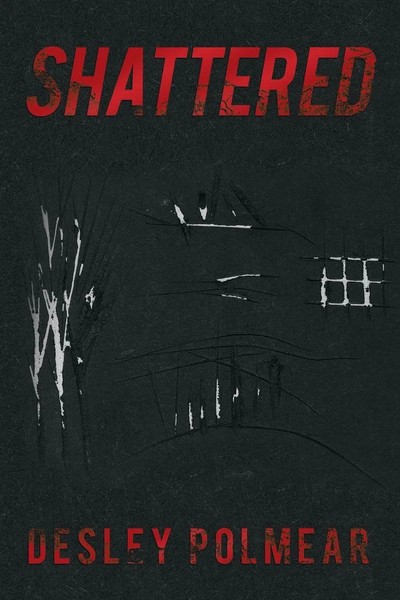 Desley Polmear | Shattered | Taschenbuch | Englisch (2019) | Xlibris Au-image