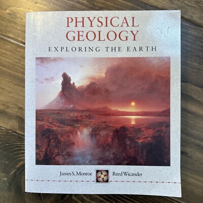 Physical Geology : Exploring the Earth by Reed Wicander and James S. Monroe...