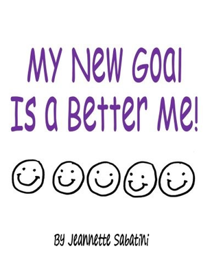 #ad MY NEW GOAL IS A BETTER ME HAVE A BULLY FREE DAY By Jeannette Sabatini *NEW* $16.95