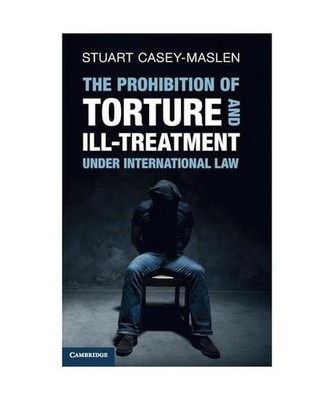 The Prohibition of Torture and Ill-Treatment under International Law: An Interpr