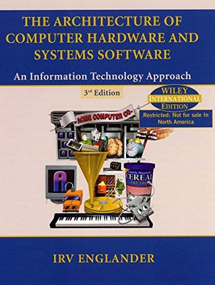 WIE The Architecture of Computer Hardware and System Software: An Information Te